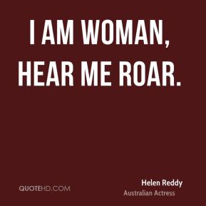 helen-reddy-actress-quote-i-am-woman-hear-me